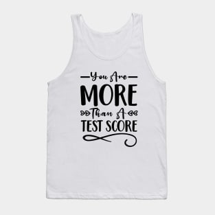 You Are More Than A Test Score Tank Top